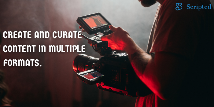 create and curate content in multiple formats