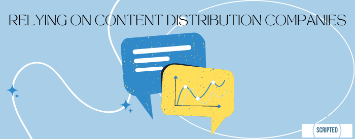 Relying on Content Distribution Companies