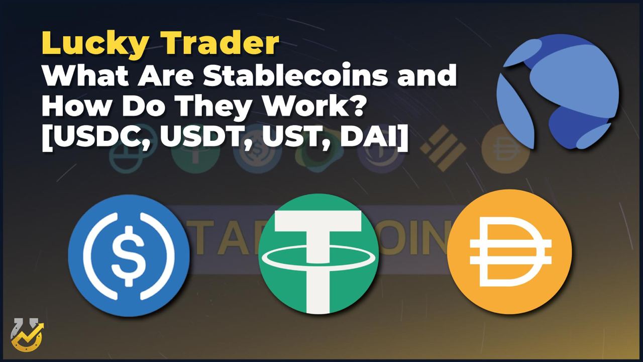 What Are Stablecoins and How Do They Work? [USDC, USDT, UST, DAI]