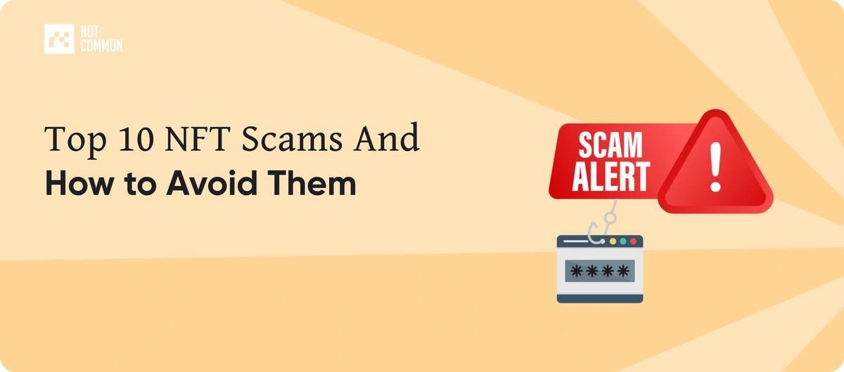 Top 10 NFT Scams and How to Avoid Them