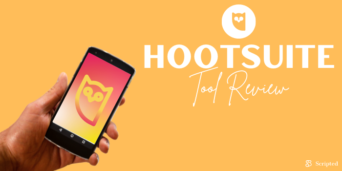 Hootsuite Tool Review | Scripted