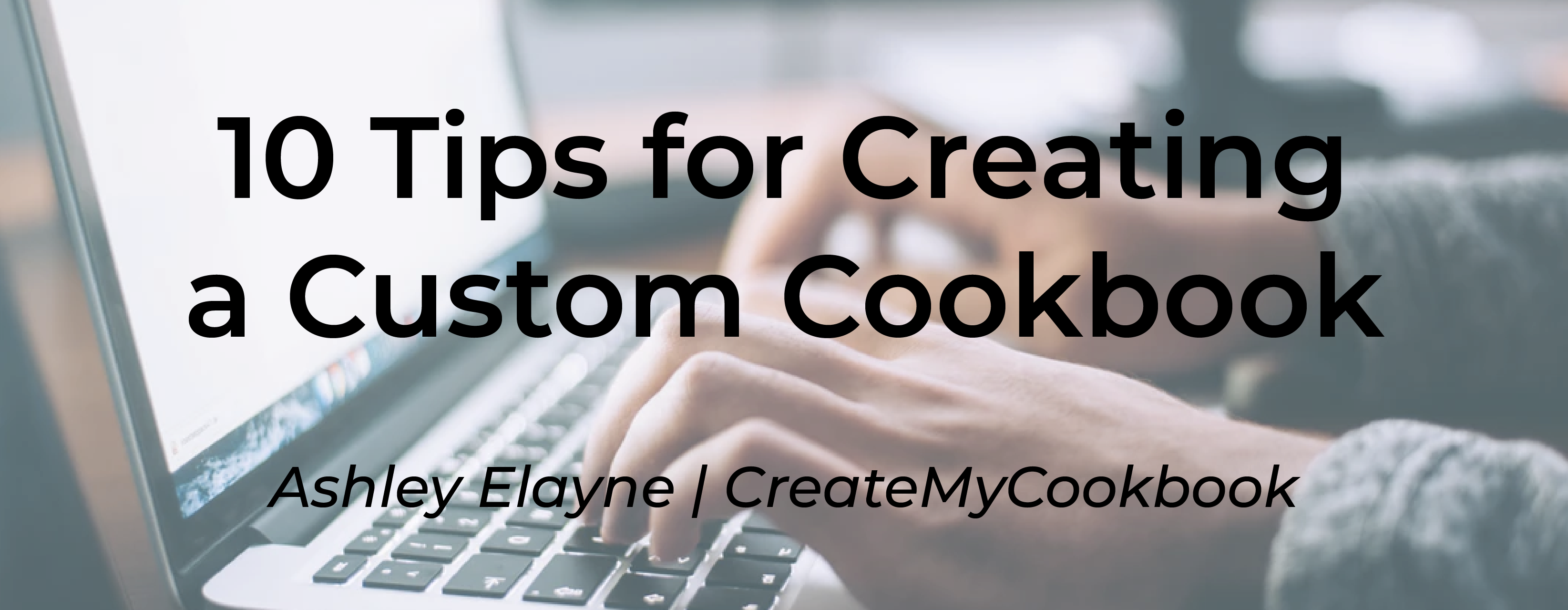 Create Your Own Cookbook: Expert Tips for Crafting Personalized