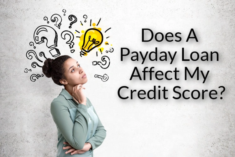 woman thinking with text that says does a payday loan affect my credit score