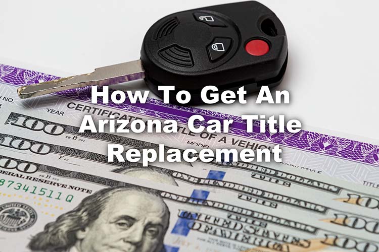 How To Get An Arizona Car Title Replacement