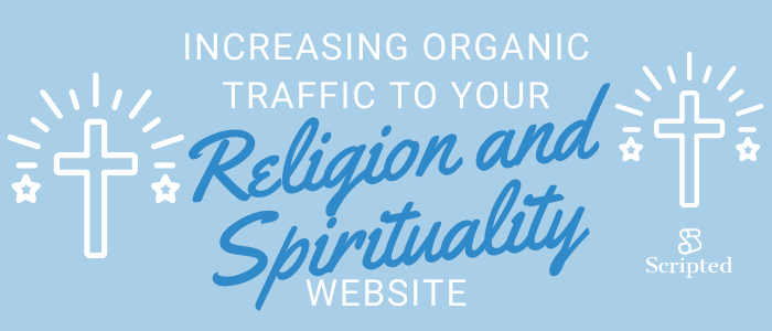 Increasing Organic Traffic to Your Religion and Spirituality Website