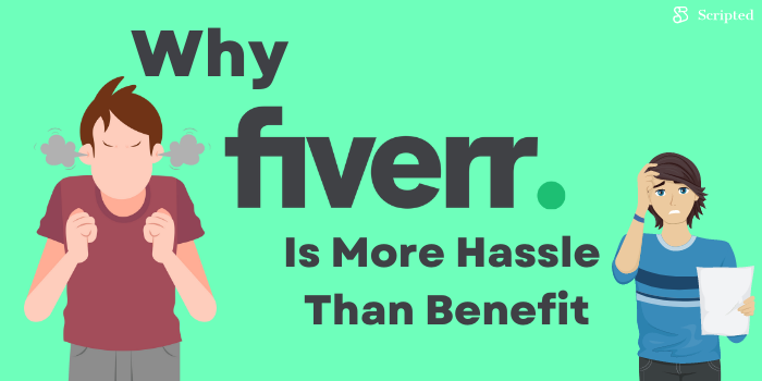 Why Fiverr Is More Hassle Than Benefit