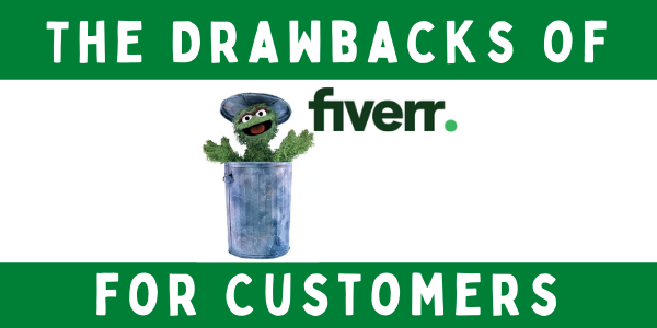 The Drawbacks of Fiverr for Customers