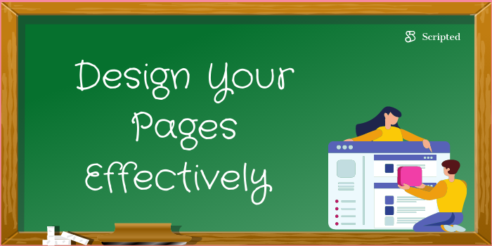 Design Your Pages Effectively 
