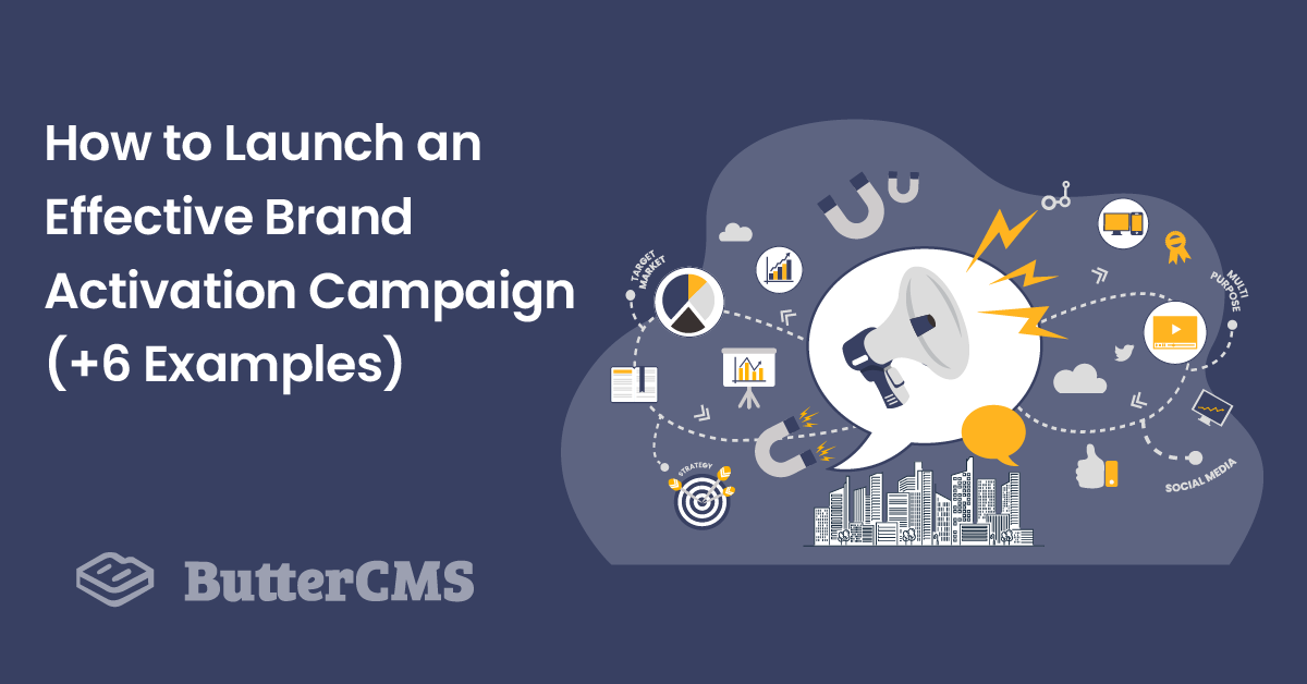 How To Launch An Effective Brand Activation Campaign ButterCMS