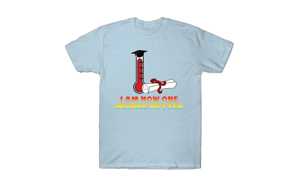 college-graduation-gifts-for-him-one-degree-hotter-shirt.webp