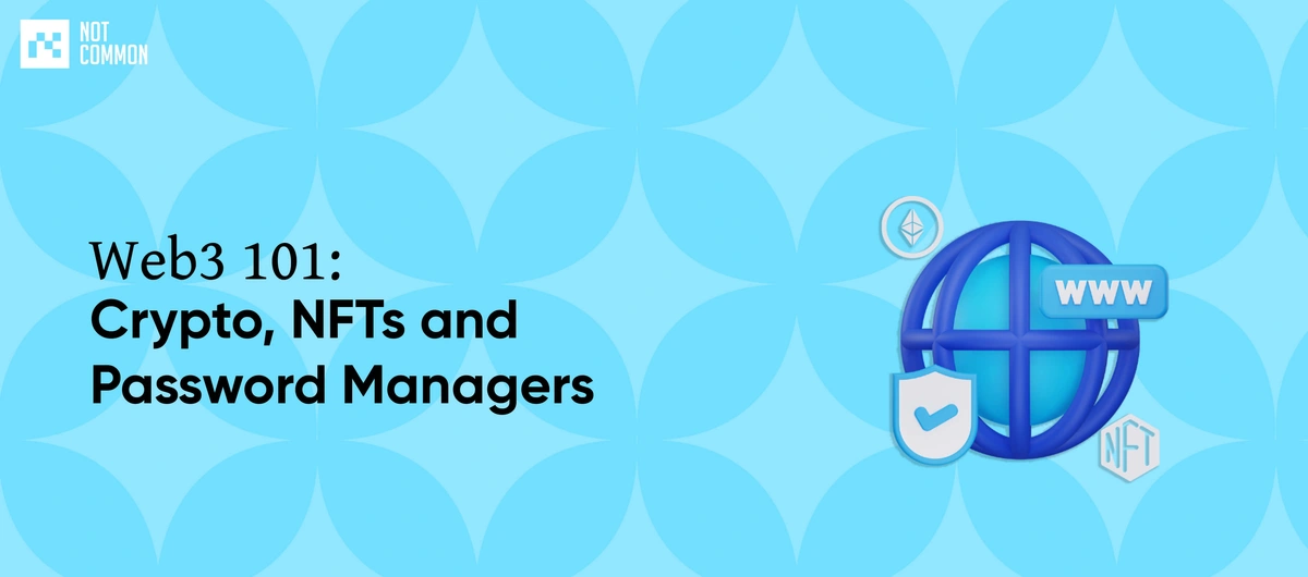Web3 101: Crypto, NFTs, and Password Managers