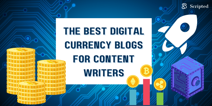 The Best Digital Currency Blogs for Content Writers