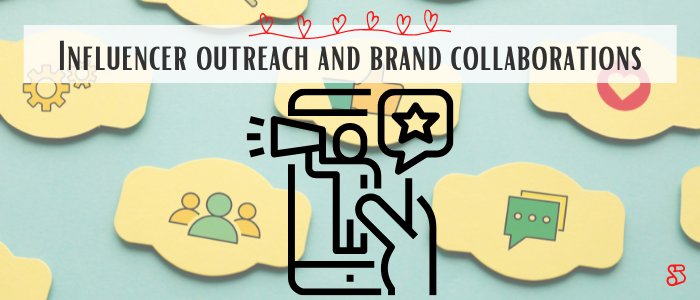 Influencer outreach and brand collaborations