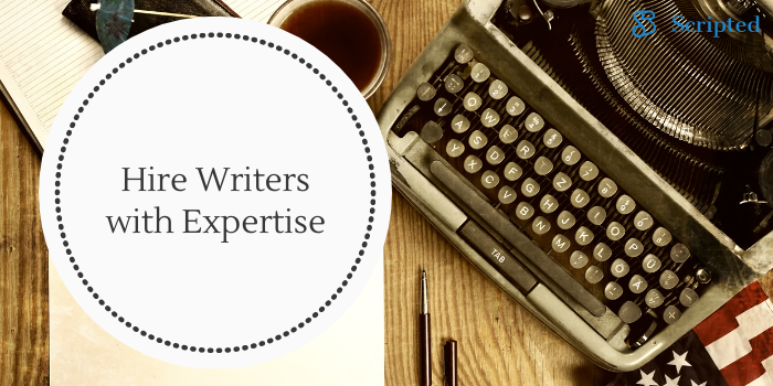Hire writers with expertise