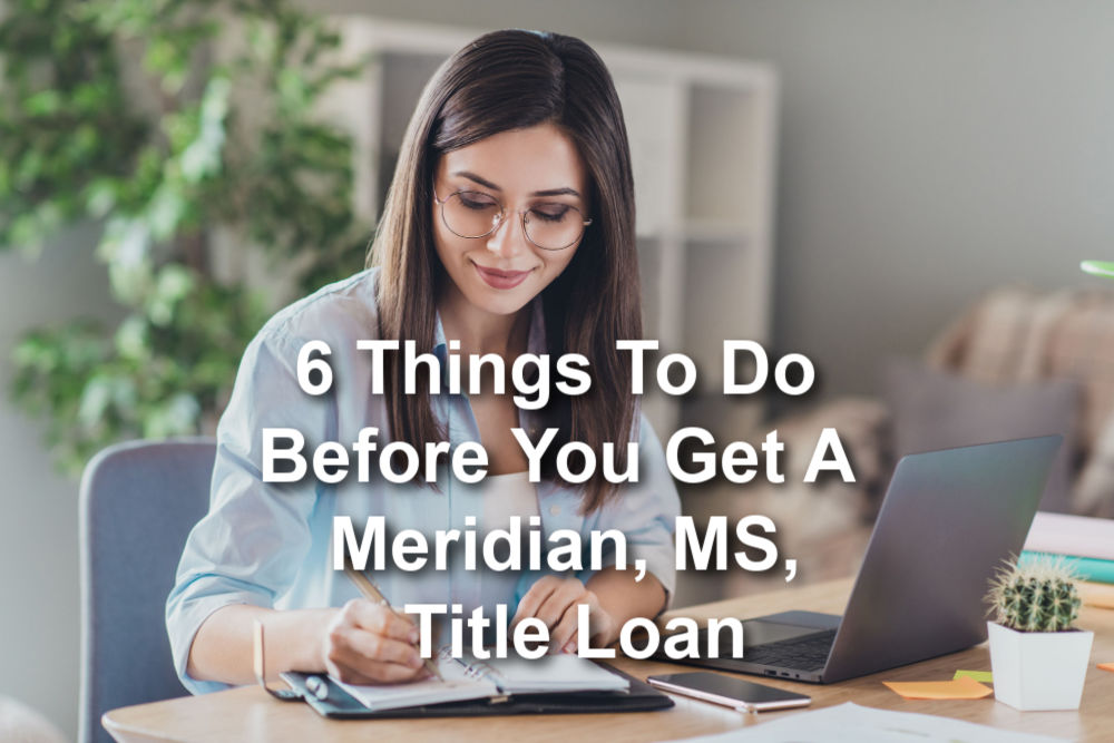 things to do before getting meridian ms title loan
