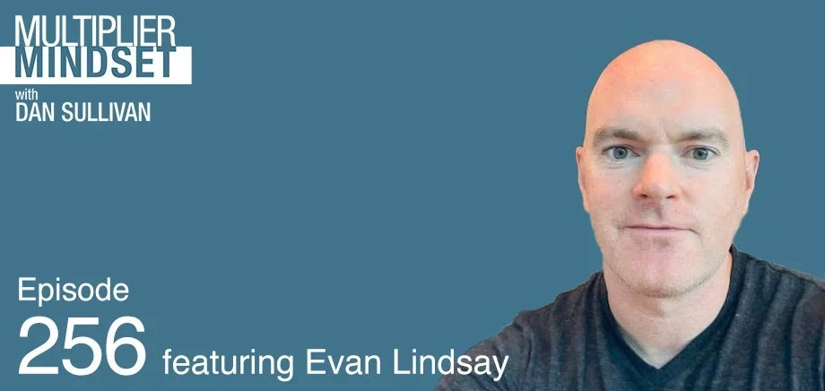 Multiplier Mindset Podcast Episode 256 featuring Evan Lindsay