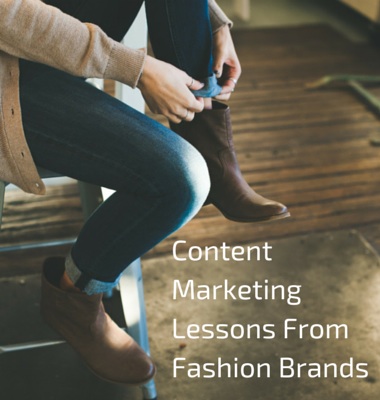 Content Marketing Lessons From These Savvy Fashion Brands