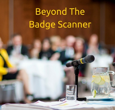 Beyond the Badge Scanner: How to Get More Out of a Conference