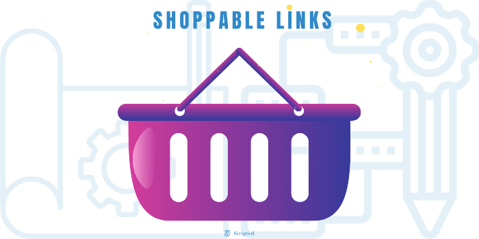 Shoppable Links