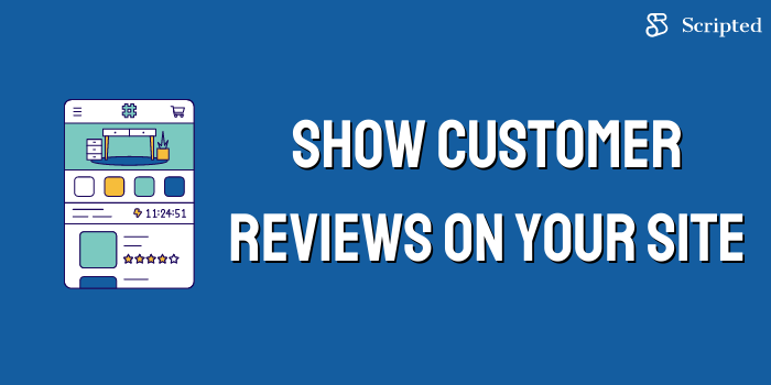 Show Customer Reviews on Your Site 