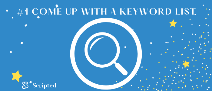 #1 Come Up With a Keyword List