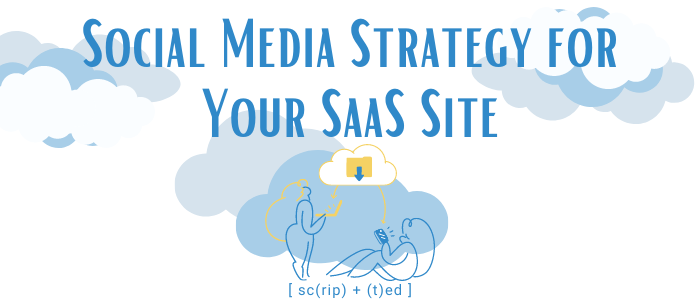 Social Media Strategy for Your SaaS Site