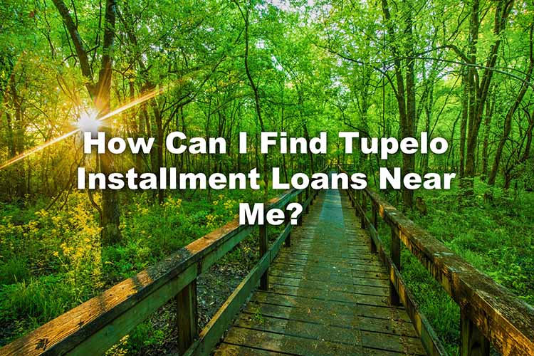 find Tupelo installment loans near me