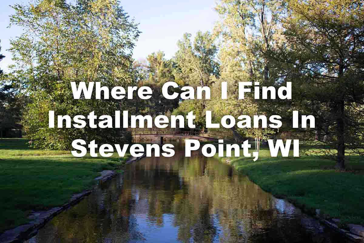 Stevens Point, WI installment loan