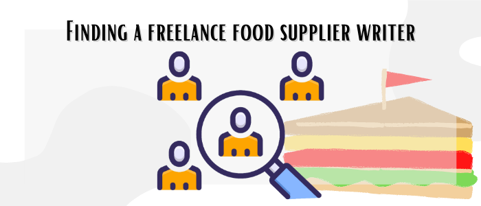 Finding a freelance food supplier writer