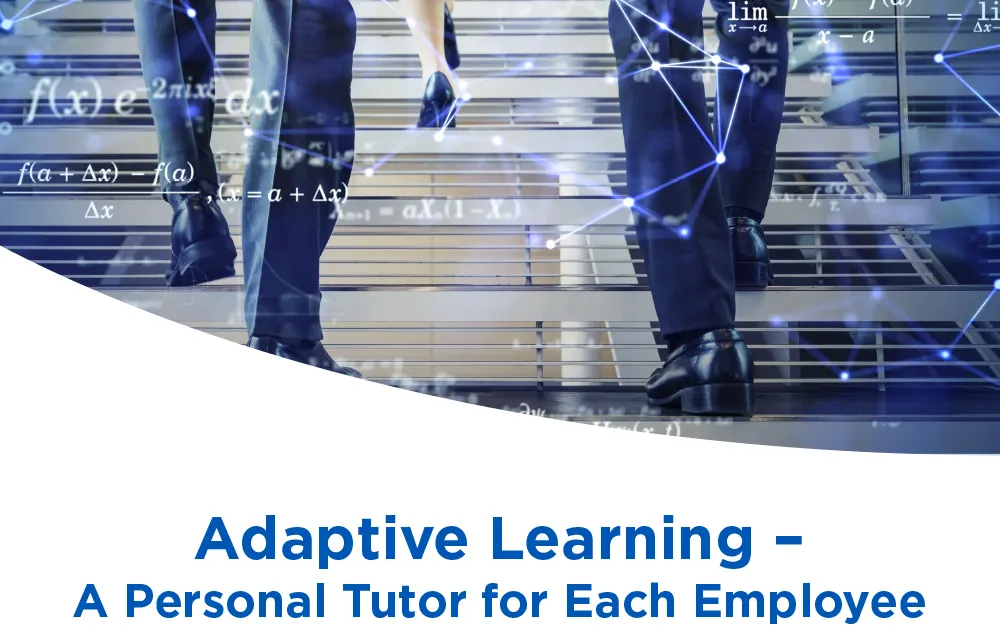 Adaptive Learning — A Personal Tutor for Each Employee