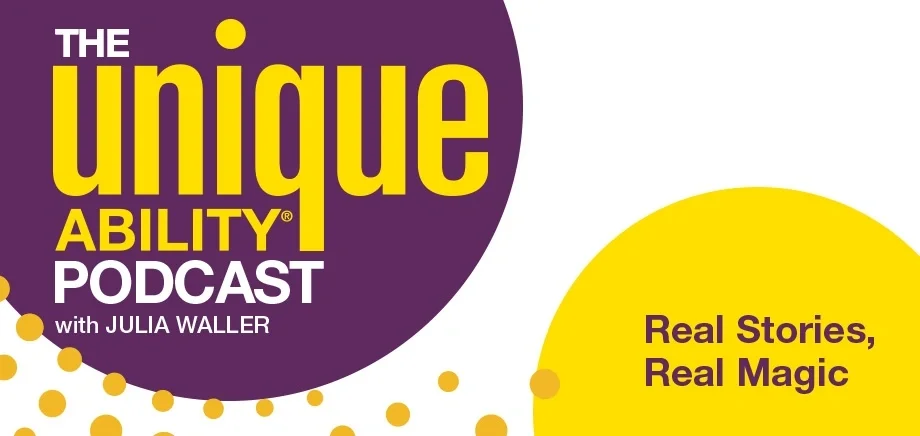 Promotional banner of the The Unique Ability Podcast With Julia Waller.