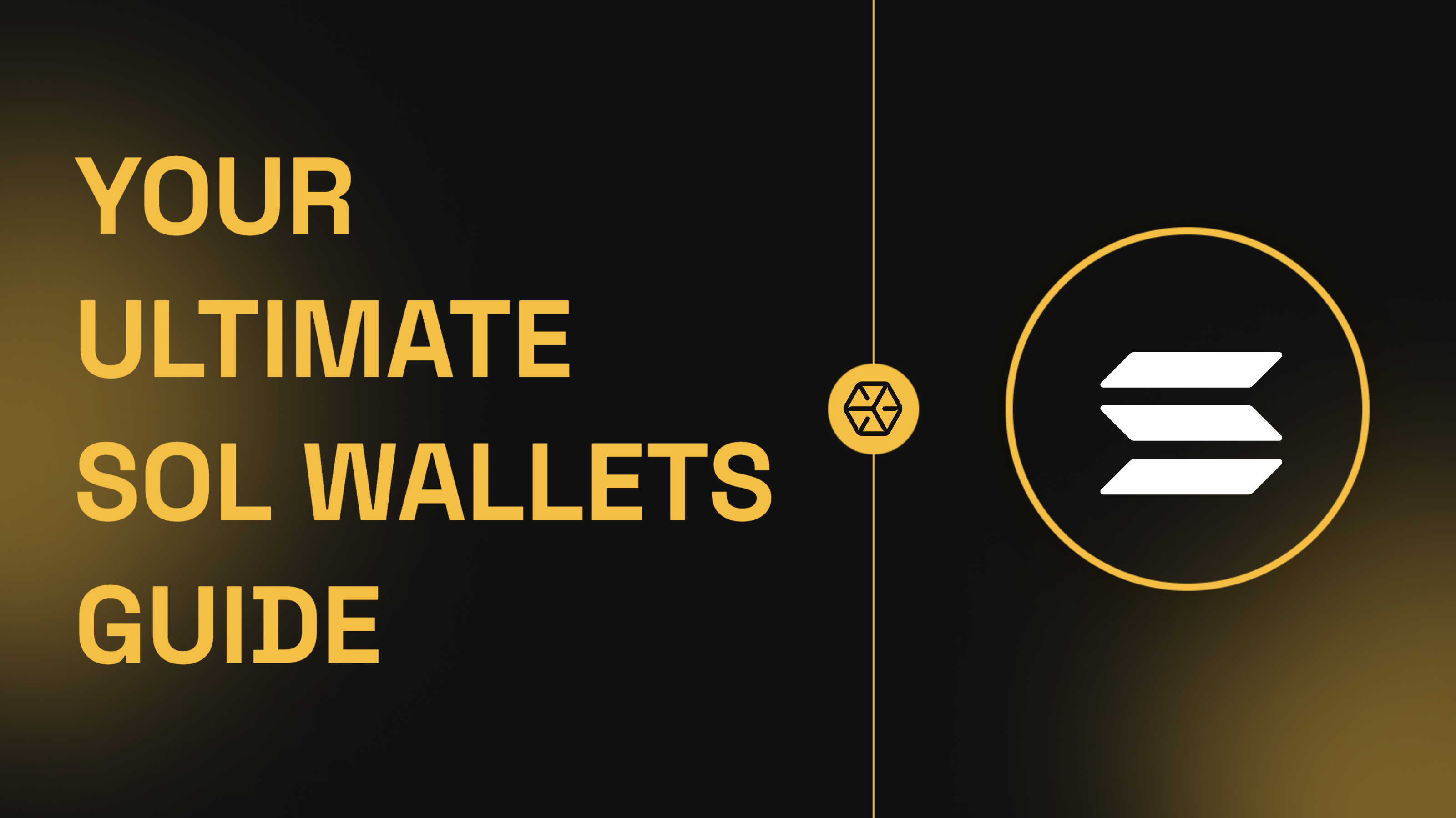 YOUR ULTIMATE SOL WALLETS GUIDE