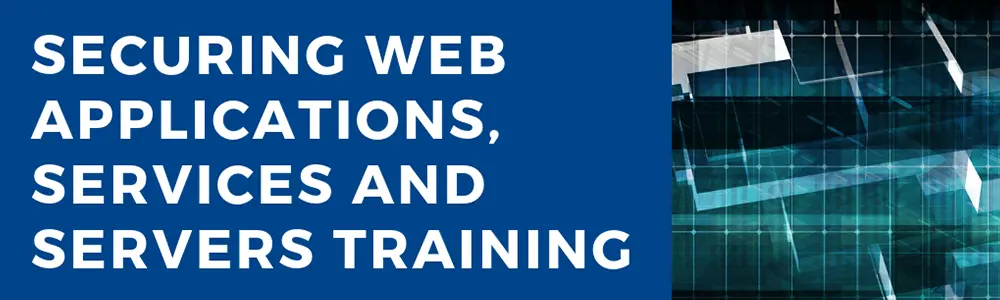 securing web applications, services and servers training