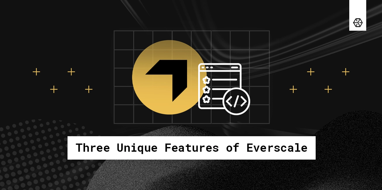 Three Unique Features of Everscale