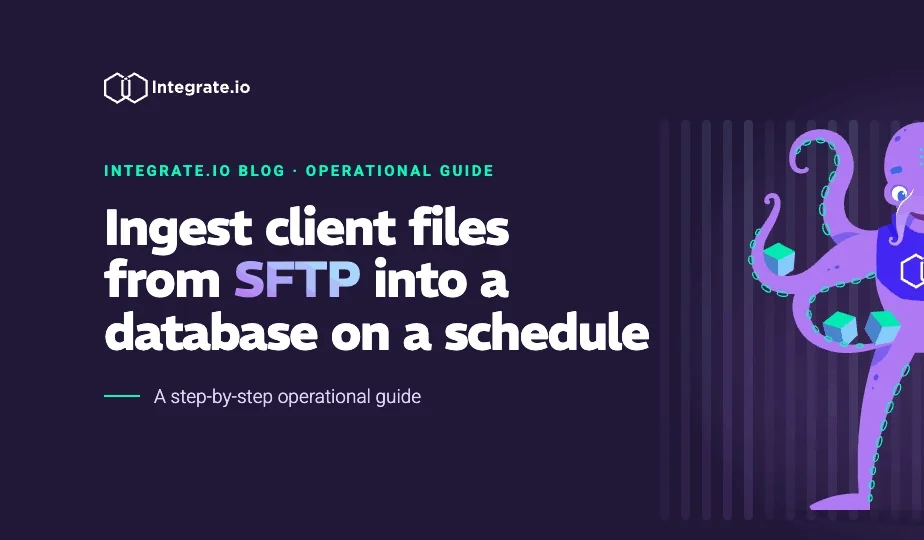 How to Ingest Client Files from SFTP into a Database on a Schedule: A ...