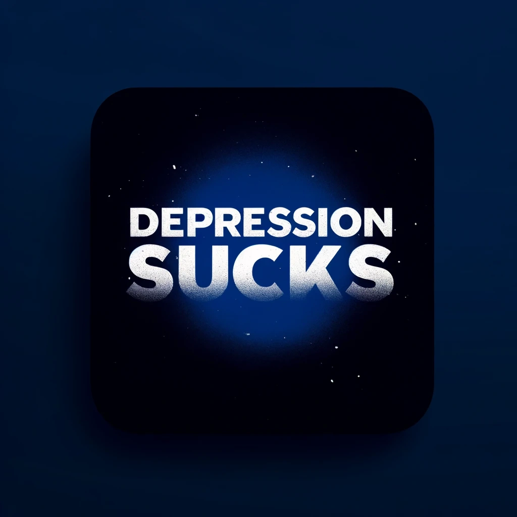 Depression sucks