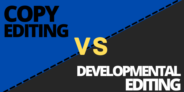 Copy Editing Versus Developmental Editing