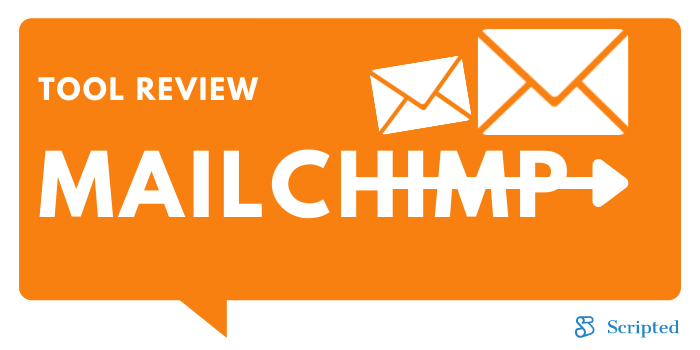 Mailchimp Tool Review | Scripted