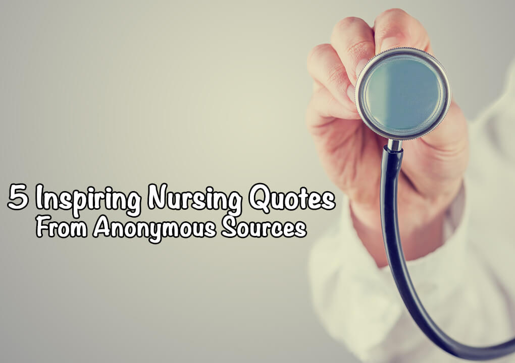 5 Inspiring Quotes for Nurses (From Anonymous Sources)