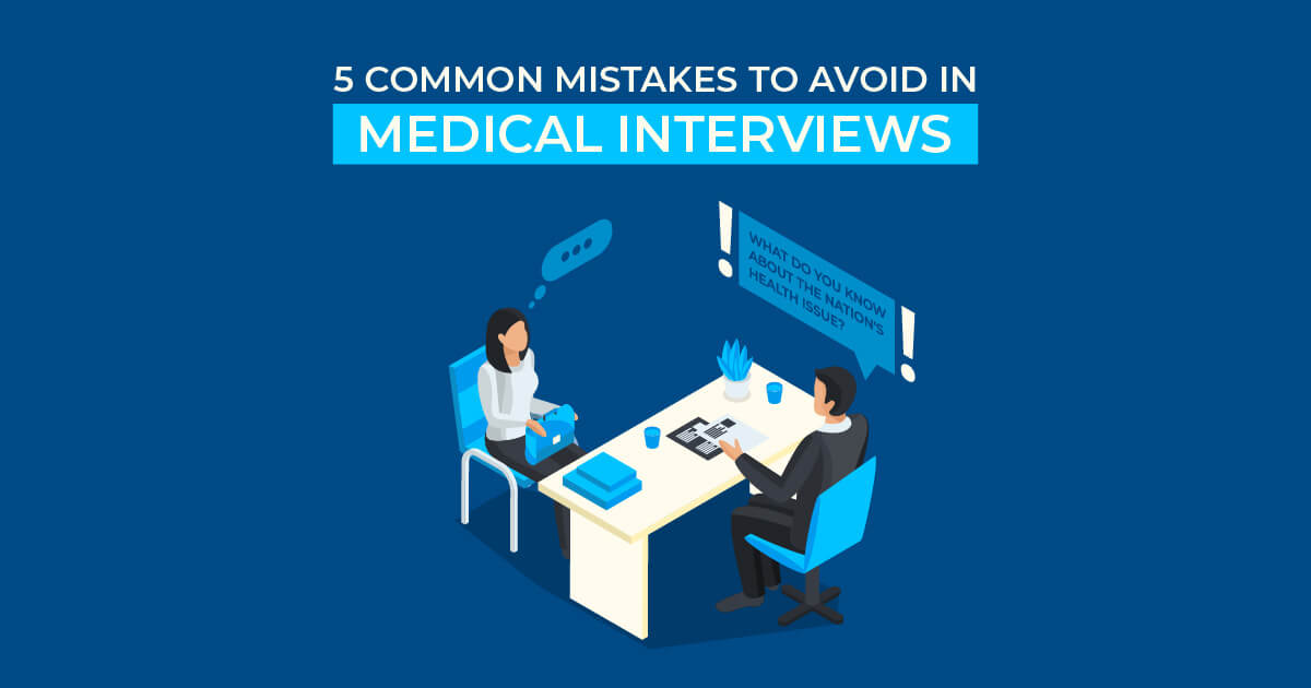 five common mistakes to avoid in medical interviews