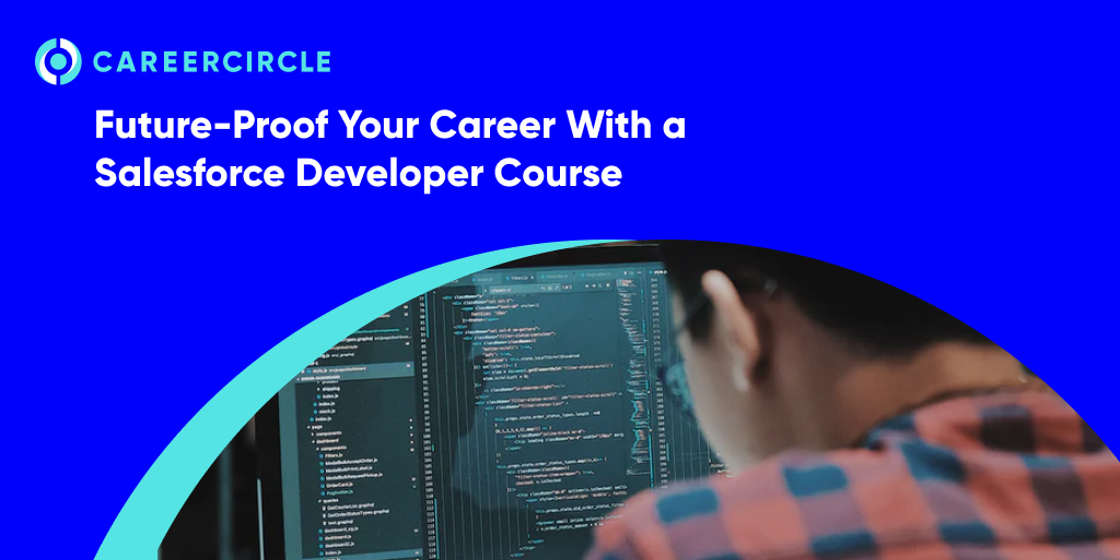 Future-Proof Your Career With a Salesforce Developer Course