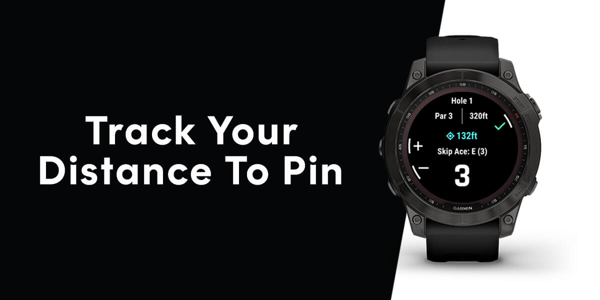  Garmin watch and the words Track Your Distance To Pin