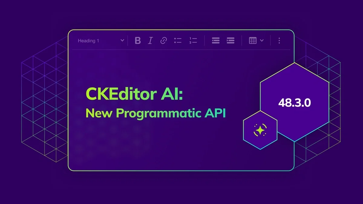 Run CKEditor AI from your own code, mark AI-generated edits in track changes, and use stable multi-root AI support in CKEditor 5 v48.3.0.