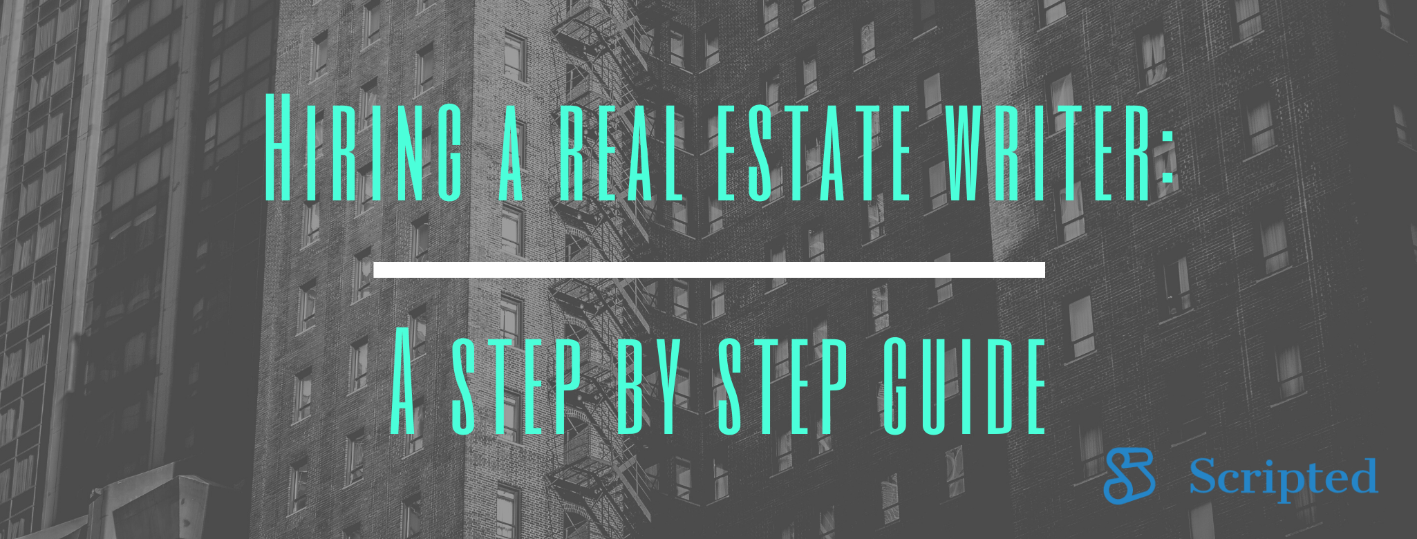 Hiring a Real Estate Writer: The Step-by-Step Guide