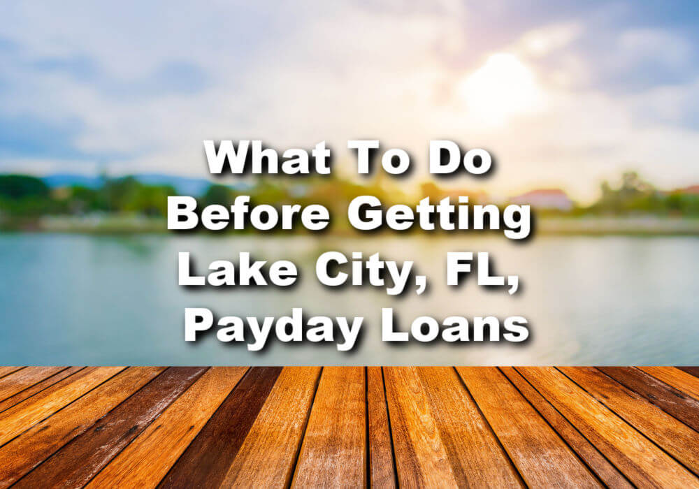 A dock by a lake is a place to consider Lake City, FL, payday loans.
