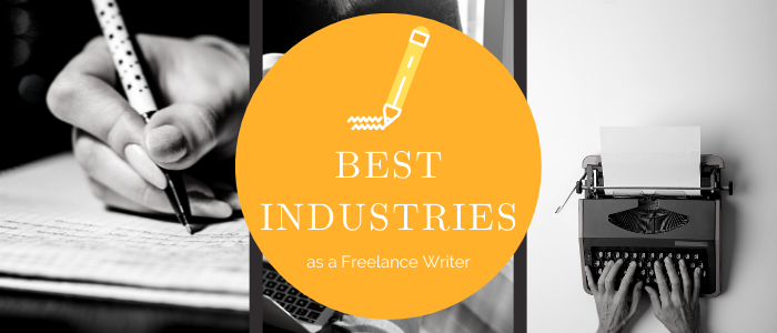 Best Industries to Specialize in as a Freelance Writer