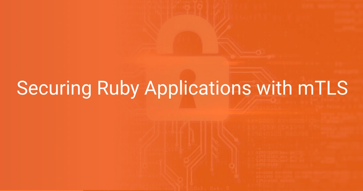 Securing Ruby Applications with mTLS Scout APM Blog