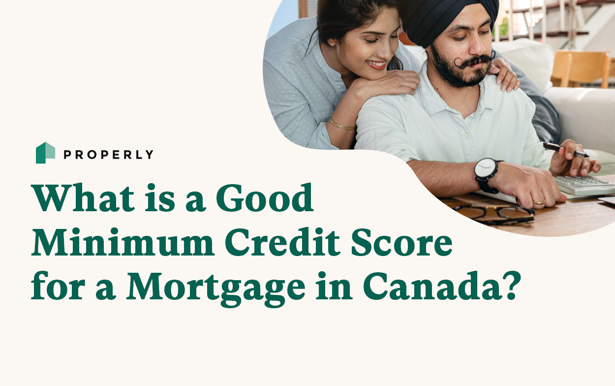 good-minimum-credit-score-for-a-mortgage-in-canada-properly