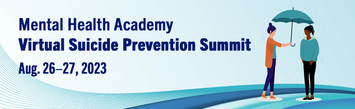 MHA Virtual Suicide Prevention Summit Set for Aug. 26–27 | CCE