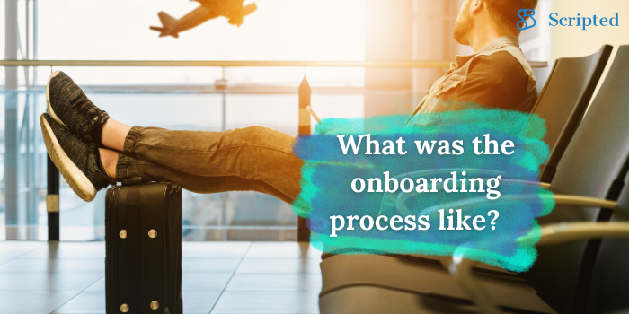 what was the onboarding process like?